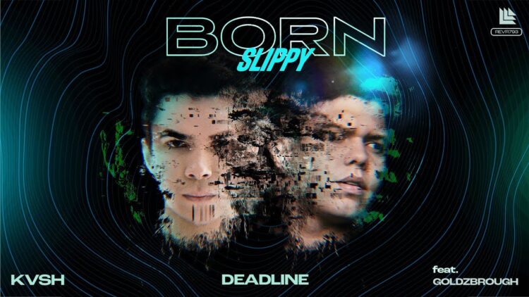 KVSH e DEADLINE lançam remix da consagrada “Bons Slippy.Nuxx” de 1996