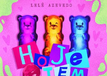 Lelê Azevedo encerra o ano com o seu novo single de trabalho “Hoje Tem”