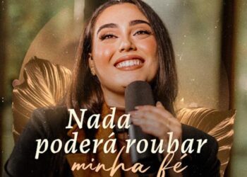 Hadassah Perez canta a firme declaração “Nada Poderá Roubar Minha Fé”