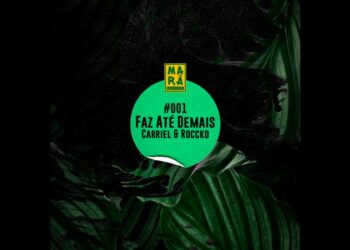 Marã Música lança seu novo braço de música eletrônica com “Faz Até Demais’ (Carriel & Roccko Remix)”